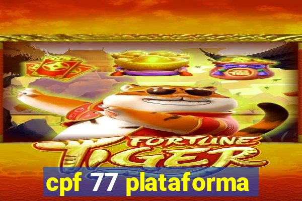 cpf 77 plataforma